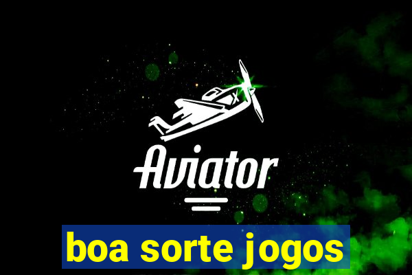 boa sorte jogos